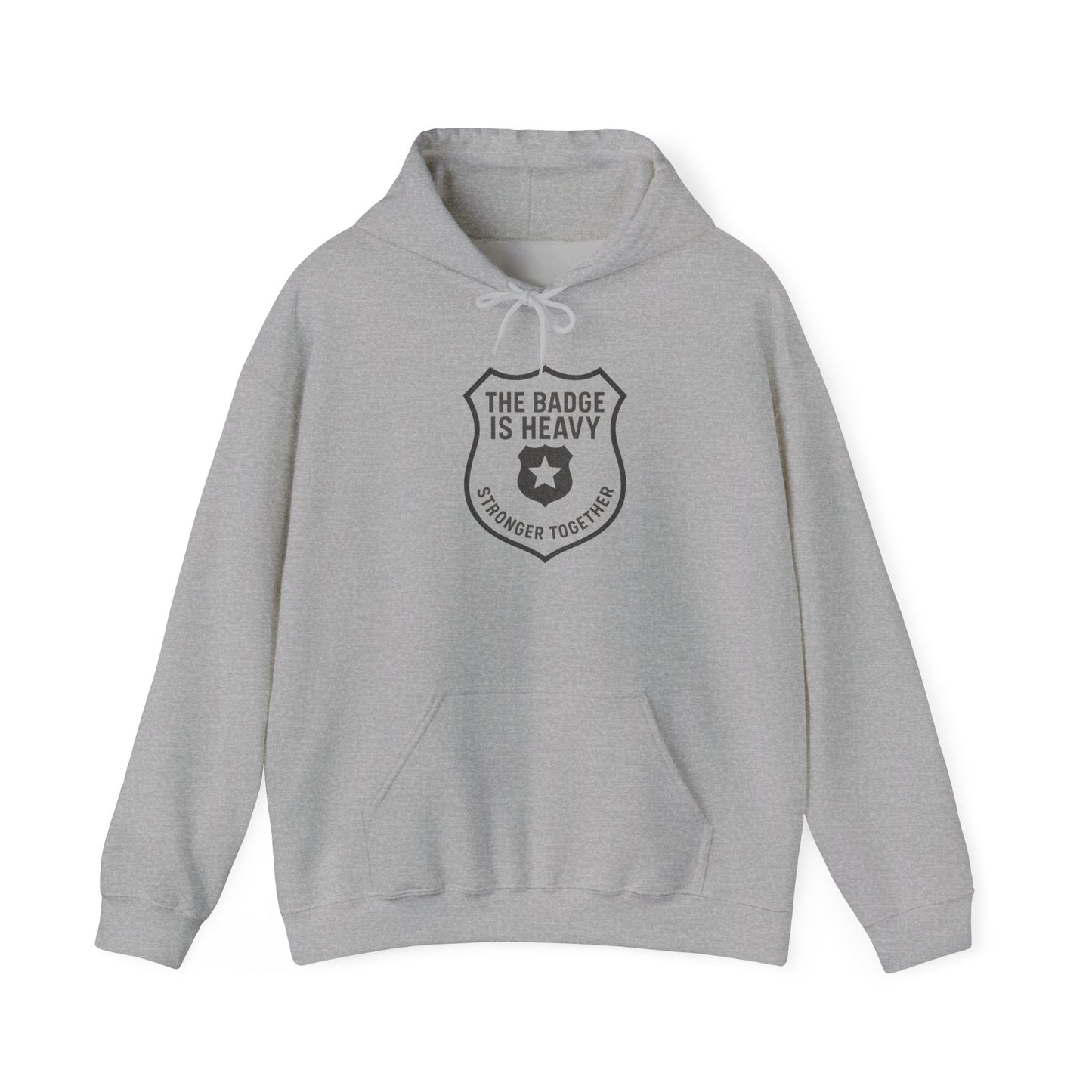 The Badge is Heavy™ Hooded Sweatshirt